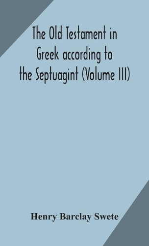 The Old Testament in Greek according to the Septuagint (Volume III