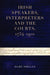 Irish speakers, interpreters and the courts, 1754–1921