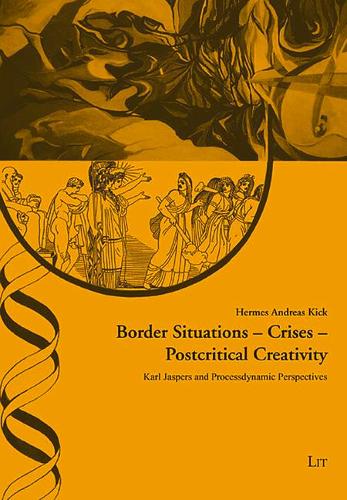 Border Situations - Crises - Postcritical Creativity