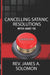Cancelling Satanic Resolutions Written Against You