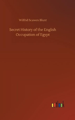 Secret History of the English Occupation of Egypt