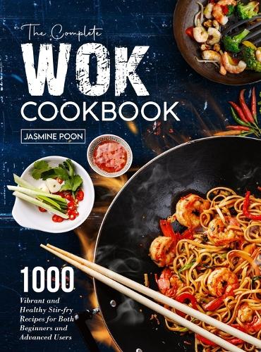 The Complete Wok Cookbook