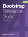 Bootstrap Reference Guide: Bootstrap 4 and 3 Cheat Sheets Collection (Bootstrap 4 Tutorial