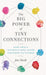 The Big Power of Tiny Connections