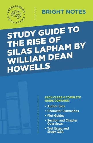 Study Guide to The Rise of Silas Lapham by William Dean Howells (Bright Notes