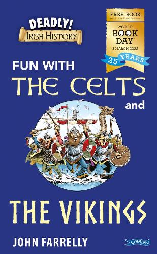 Deadly! Irish History: Fun with the Celts and the Vikings!