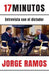 17 minutos: Entrevista con el dictador / 17 Minutes. An Interview with the Dicta tor