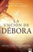 La unción de Débora: El llamado a ser una mujer de sabiduría y discernimiento / The Deborah Anointing: Embracing the Call to be a Woman of Wisdom