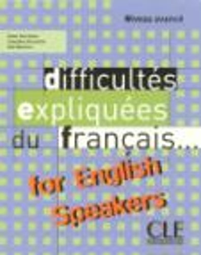 Difficultes Expliquees Du Francais for English Speakers Textbook (Intermediate/Advanced A2/B2) (French Edition