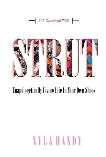 STRUT: Unapologetically Living Life In Your Own Shoes (1