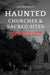 Haunted Churches & Sacred Sites