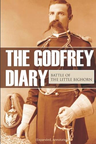 The Godfrey Diary of the Battle of the Little Bighorn