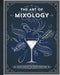 Art of Mixology,The:Classic Cocktails and Curious Concoctions:The Art