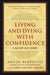Living and Dying with Confidence