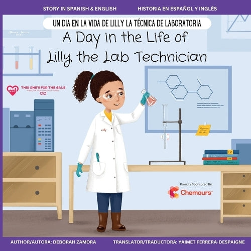 A Day in the Life of Lilly the Lab Technician: Un Dia en la Vida de Lilly la Tecnica de Laboratoria: Un Dia en la Vida de Lilly la Tecnica de ... Book) (English and Spanish Edition