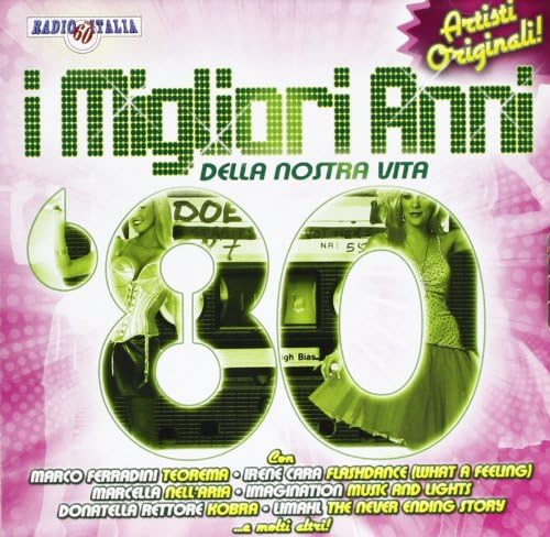 I Migliori Anni Della Nostra Vita '80