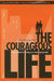 The Courageous Life