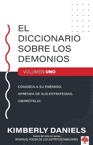 El diccionario sobre los demonios - vol. 1: Conozca a su enemigo. Aprenda sus es trategias. ¡Derrótelo! / The Demon Dictionary Volume One