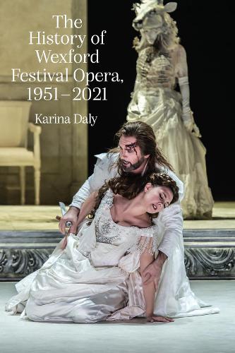 The history of the Wexford Festival Opera, 1951-2021