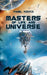 Masters of Life and Universe