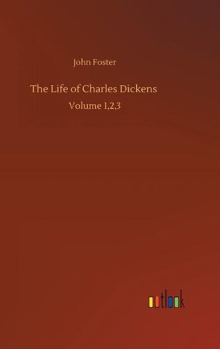 The Life of Charles Dickens