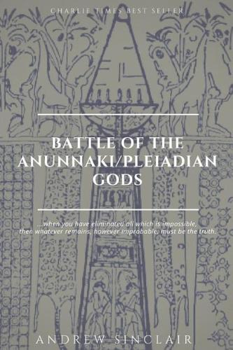 Battle of The Anunnaki/Pleiadian Gods