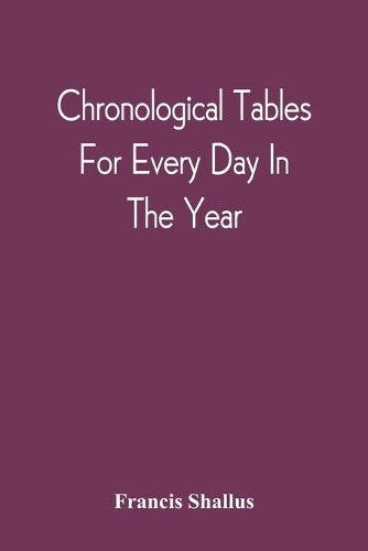 Chronological Tables; For Every Day In The Year
