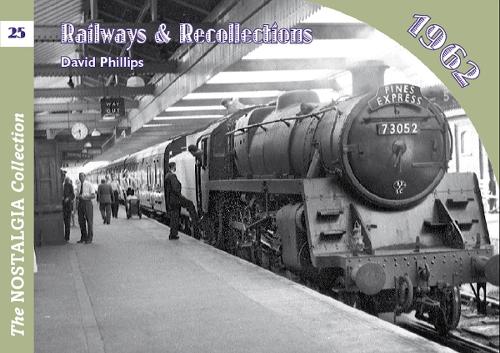 Vol 21: Railways & Recollections 1962
