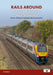 Railways of the East Midlands in the 21st Century Part 1: Derbyshire, Nottinghamshire & Leicestershire (Railways Around The East Midlands in the 21st Century