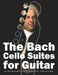 The Bach Cello Suites for Guitar