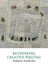 Rethinking Creative Writing in Higher Education: Programs and Practices That Work: 1 (Creative Writing Studies