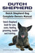 Dutch Shepherd. Dutch Shepherd Dog Complete Owners Manual. Dutch Shepherd book for care, costs, feeding, grooming, health and training.
