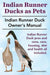 Indian Runner Ducks as Pets. Indian Runner Duck pros and cons, care, housing, diet and health all included.