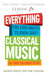 Everything You Ever Wanted to Know About Classical Music...
