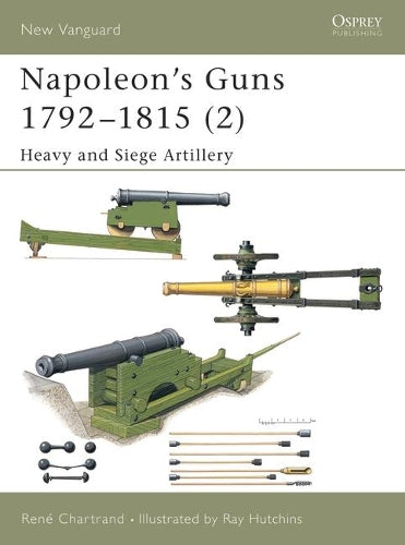 Napoleon's Guns 1792–1815 (2)