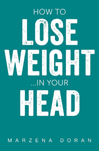 How to Lose Weight...In your Head