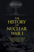 The History of Nuclear War I
