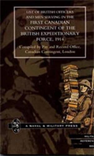 List of Officers and Men Serving in the First Canadian Contingent of the British Expeditionary Force 1914