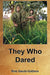 They Who Dared