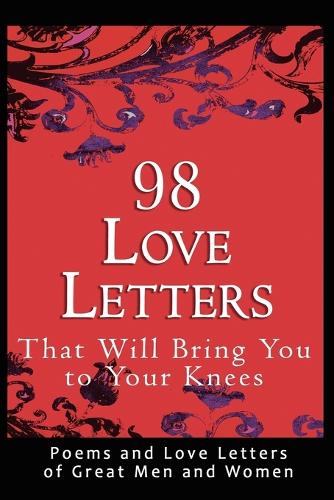 98 Love Letters That Will Bring You to Your Knees