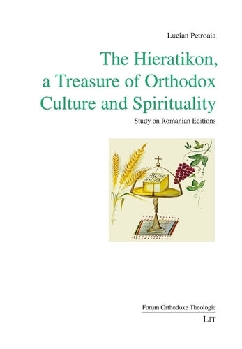 The Hieratikon, a Treasure of Orthodox Culture and Spirituality: Study on Romanian Editions (Forum Orthodoxe Theologie
