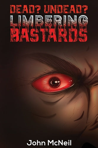 Dead? Undead? Limbering Bastards