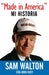 Made in America: Mi Historia / Made In America: My History