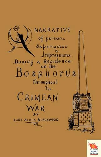 Narrative of Personal Experiences & Impressions During A Residence on the Bosphorus Throughout the Crimean War