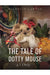 The Tale of Dotty Mouse - a 1 Only
