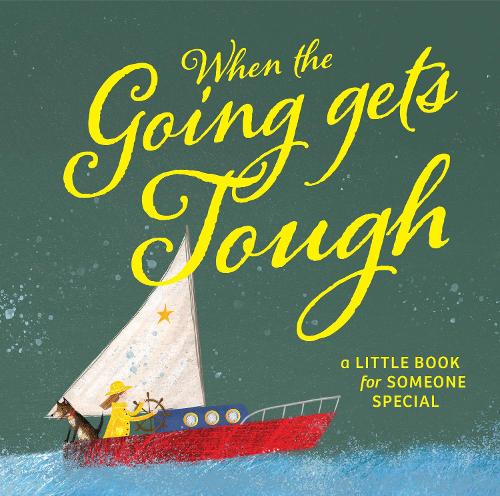 When The Going Gets Tough