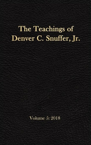 The Teachings of Denver C. Snuffer, Jr. Volume 5