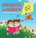 Opposites in Hebrew for English-Speaking Kids (6) (A Taste of Hebrew for English-Speaking Kids