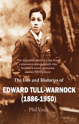 The Life and Histories of Edward Tull-Warnock (1886-1950)