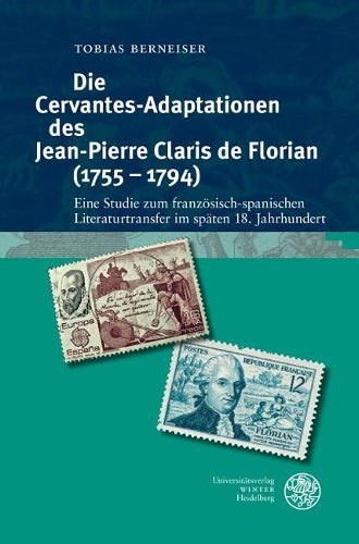 Die Cervantes-Adaptationen Des Jean-Pierre Claris de Florian (1755-1794)